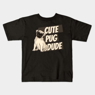 Cute Pug Dude Kids T-Shirt